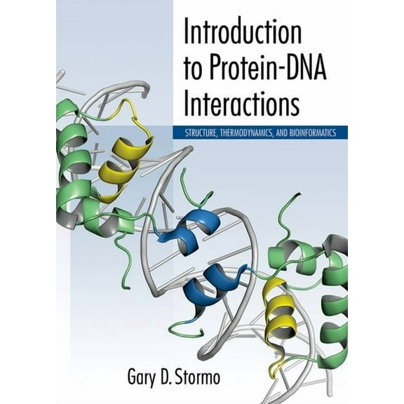 Introduction to Protein-DNA Interactions: Structure, Thermodynamics, and Bioinformatics, (Paperback)