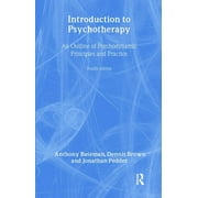Introduction to Psychotherapy An Outline of Psychodynamic Principles and Practice, Fourth Edition, Hardcover