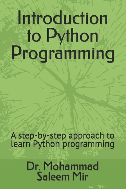 Introduction to Python Programming: A step-by-step approach to learn ...
