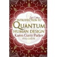 thumbnail image 1 of Introduction to Quantum Human Design (Color): Using the Human Design Gates for an Aligned Life, (Paperback), 1 of 1