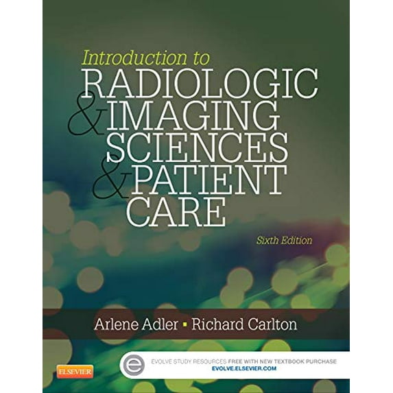 Pre-Owned Introduction to Radiologic and Imaging Sciences and Patient Care (Paperback) 0323315798 9780323315791