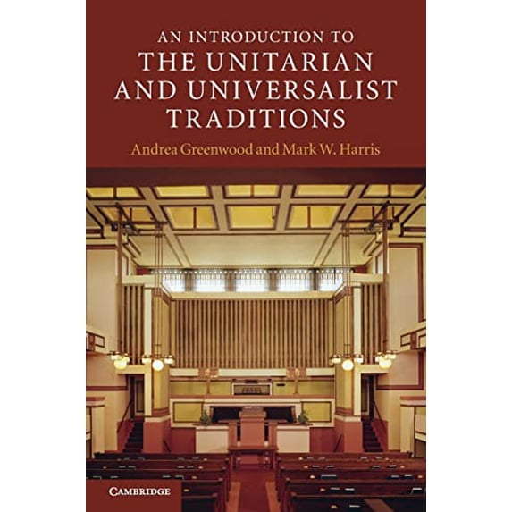 Pre-Owned An Introduction to the Unitarian and Universalist Traditions (Introduction to Religion), 9780521707718, 0521707714, Paperback, Illustrated edition