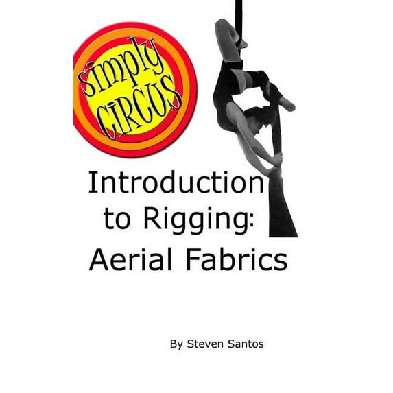 Introduction to Rigging: Aerial Fabrics (Hardcover)