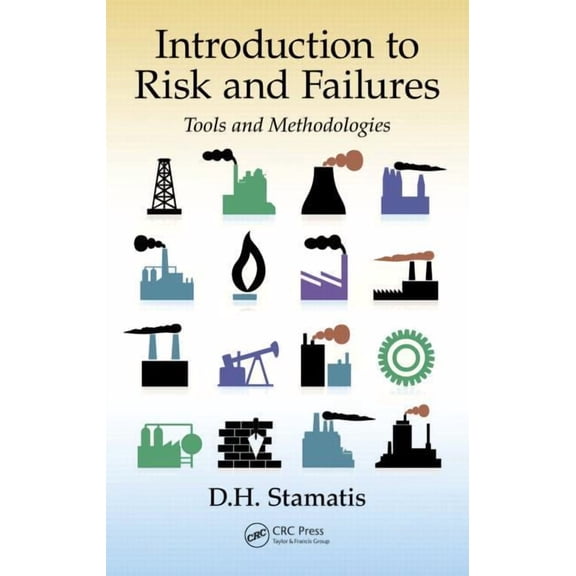 Introduction to Risk and Failures: Tools and Methodologies, (Hardcover)