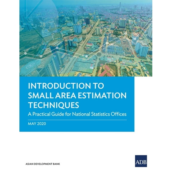 Introduction to Small Area Estimation Techniques: A Practical Guide for National Statistics Offices, (Paperback)