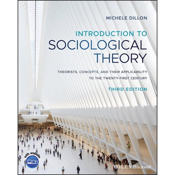 Introduction to Sociological Theory: Theorists, Concepts, and Their Applicability to the Twenty-First Century (Paperback)