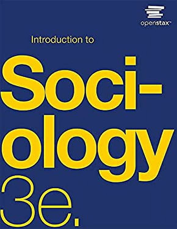Pre-Owned Introduction to Sociology 3e by OpenStax (Official Print Version, paperback version, B&W) 9781711493978 Used