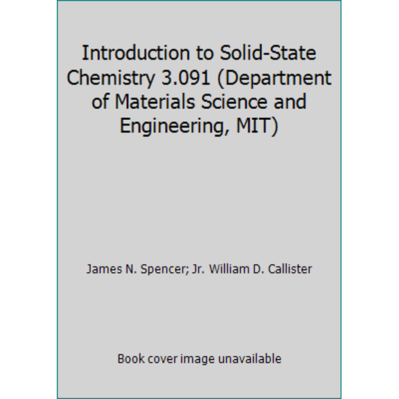Pre-Owned Introduction to Solid-State Chemistry 3.091 (Department of Materials Science and Engineering, MIT) (Paperback) 0471775231 9780471775232
