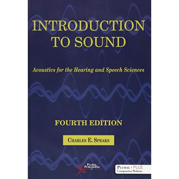 Pre-Owned Introduction to Sound: Acoustics for the Hearing and Speech Sciences, Fourth Edition