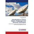 thumbnail image 1 of Introduction to Space Debris: Challenges and Removal Techniques (Paperback), 1 of 1