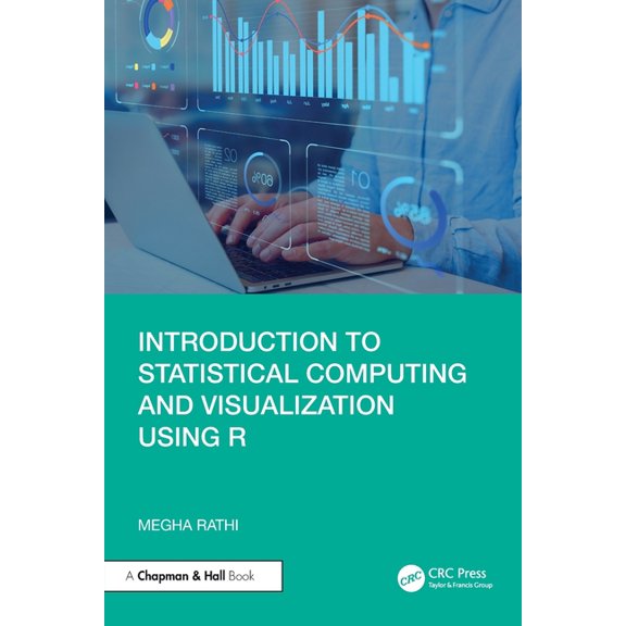 Introduction to Statistical Computing and Visualization Using R, (Paperback)