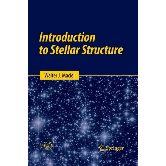 Introduction to Stellar Structure, (Paperback)