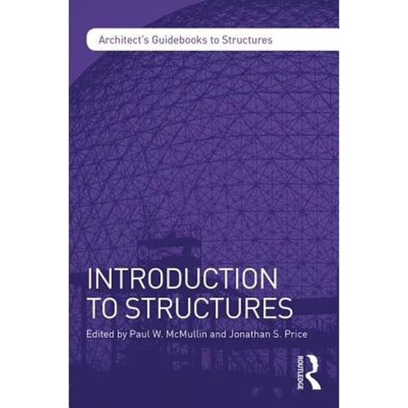 Pre-Owned Introduction to Structures (Architect's Guidebooks to Structures), 9781138829497, 1138829498, Paperback, 1 edition