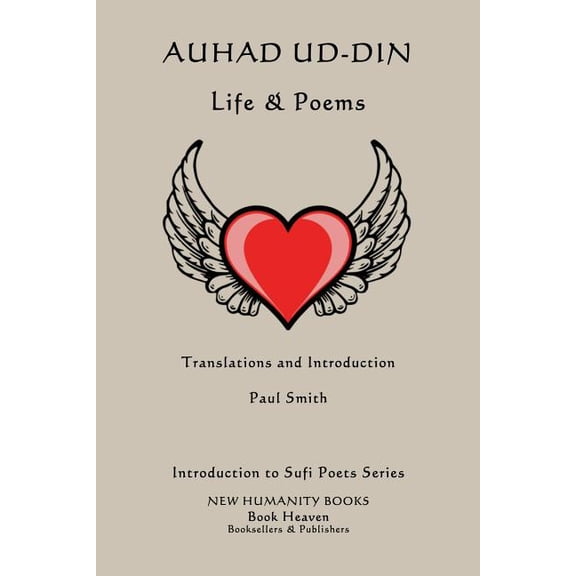 Introduction to Sufi Poets: Auhad ud-din: Life & Poems (Paperback)