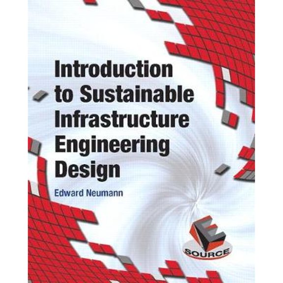Pre-Owned Introduction to Sustainable Infrastructure Engineering Design, 9780132750615, Paperback, 1 edition