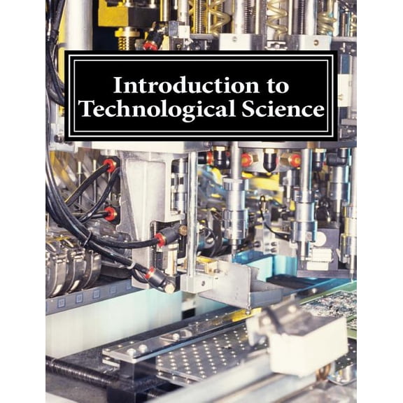 Introduction to Technological Science (Paperback)