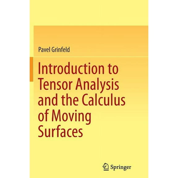 Introduction to Tensor Analysis and the Calculus of Moving Surfaces, (Paperback)