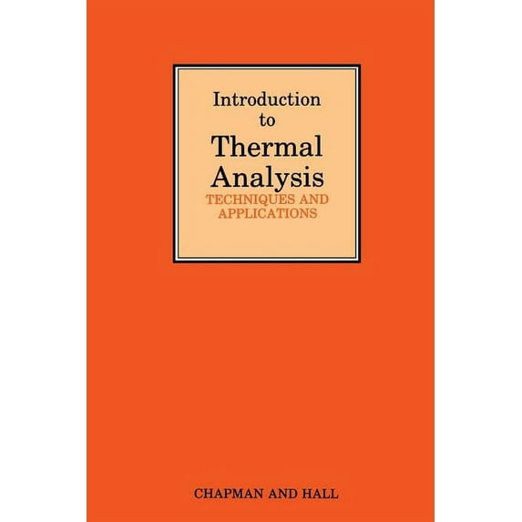 Introduction to Thermal Analysis: Techniques and Applications, (Paperback)