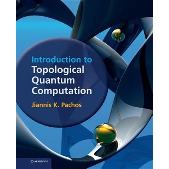 Pre-Owned Introduction to Topological Quantum Computation, (Hardcover)
