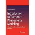 thumbnail image 1 of Introduction to Transport Phenomena Modeling: A Multiphysics, General Equation-Based Approach, (Paperback), 1 of 1