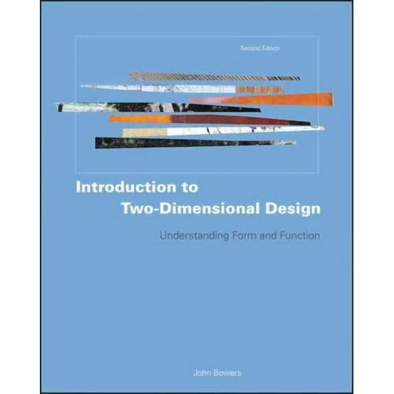 Introduction to Two-Dimensional Design: Understanding Form and Function (Paperback)