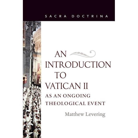 Sacra Doctrina An Introduction to Vatican II As An Ongoing Theological Event, Book 1, (Paperback)