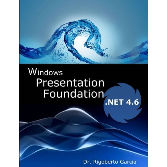 Introduction to WPF and WF with Framework 4.6, (Paperback)