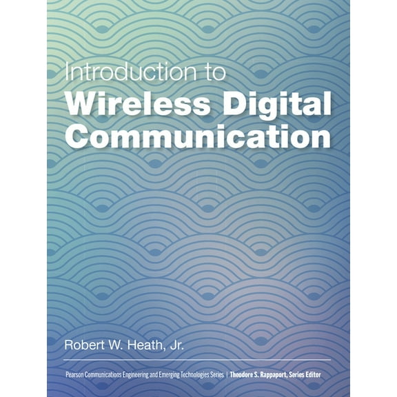 Introduction to Wireless Digital Communication: A Signal Processing Perspective, (Paperback)