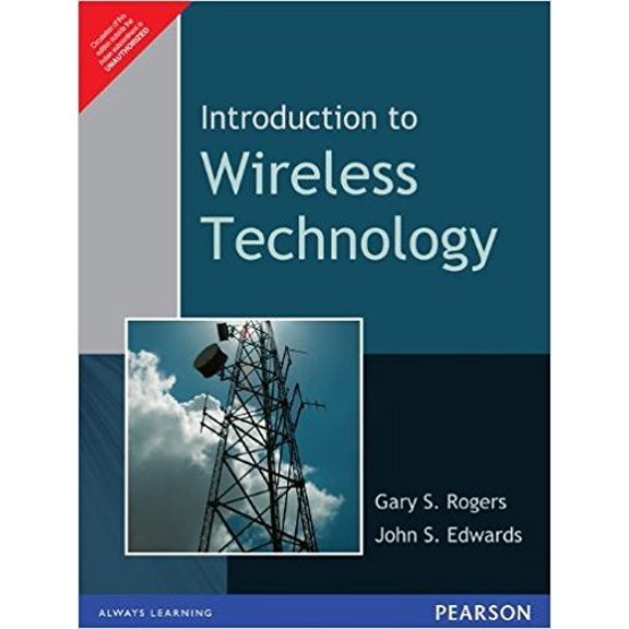 Introduction to Wireless Technology - GARY ROGERS & JOHN EDWARDS