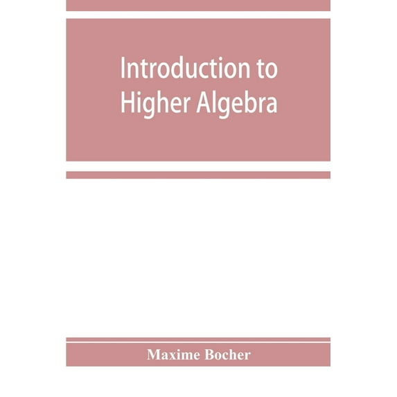 Introduction to higher algebra, (Paperback)