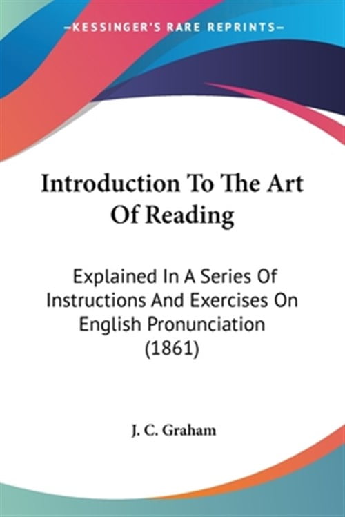 Introduction to the Art of Reading : Explained in a Series of ...