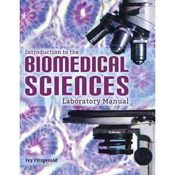 Introduction to the Biomedical Sciences Laboratory Manual (Paperback) by Ivy Fitzgerald