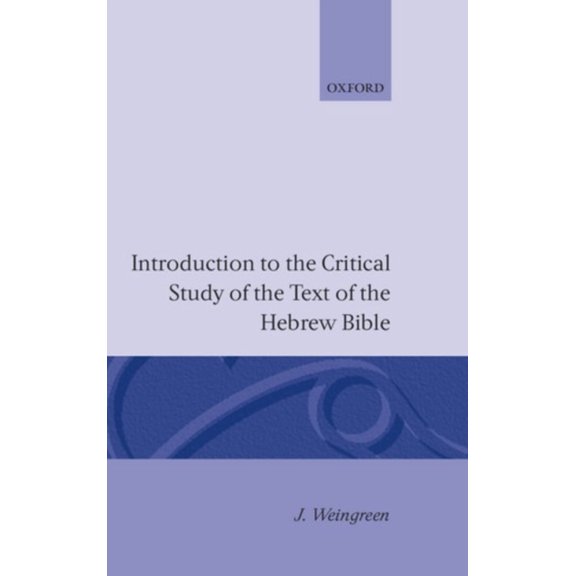 Pre-Owned Introduction to the Critical Study of the Text of the Old Testament (Hardcover) by Jacob Weingreen