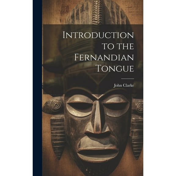 Introduction to the Fernandian Tongue (Hardcover)