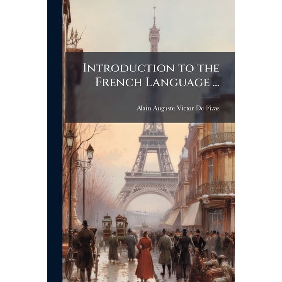 Introduction to the French Language ... : From 5Th Eng. Ed (Paperback)