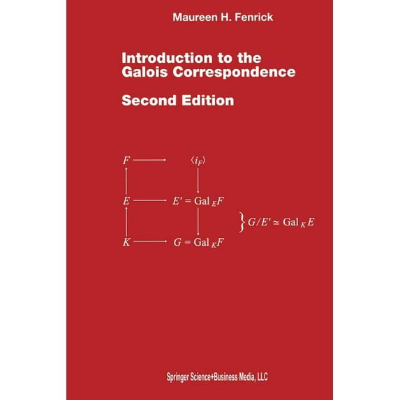 Introduction to the Galois Correspondence, (Paperback)