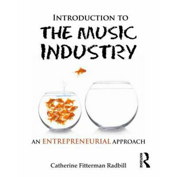 Pre-Owned Introduction to the Music Industry: An Entrepreneurial Approach (Paperback) 041589638X 9780415896382