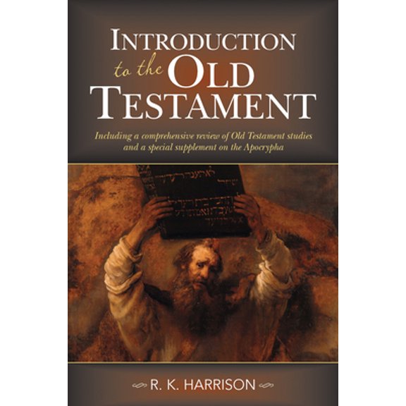 Pre-Owned Introduction to the Old Testament: Including a Comprehensive Review of Old Testament Studies and a Special Supplement on the Apocrypha (Paperback) 1619707497 9781619707498