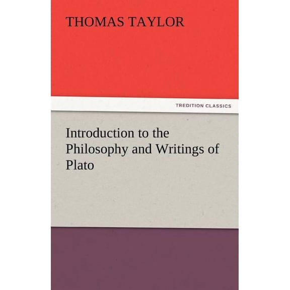Introduction to the Philosophy and Writings of Plato (Paperback)
