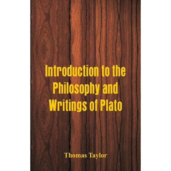 Introduction to the Philosophy and Writings of Plato, (Paperback)