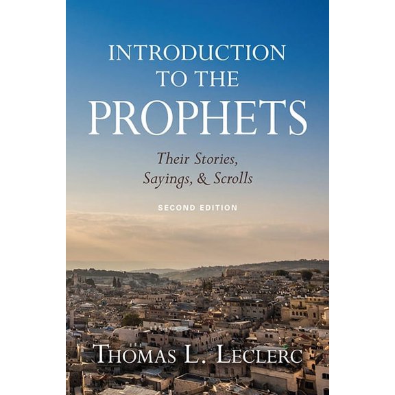 Introduction to the Prophets: Their Stories, Sayings, and Scrolls, (Paperback)