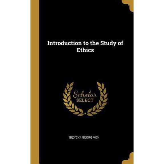 Introduction to the Study of Ethics Hardcover