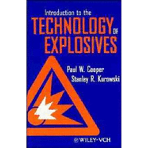 Pre-Owned Introduction to the Technology of Explosives (Hardcover) 047118635X 9780471186359