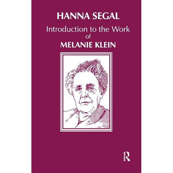Introduction to the Work of Melanie Klein (Paperback) by Hanna Segal