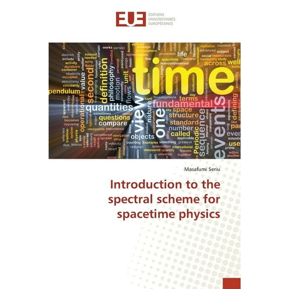 Introduction to the spectral scheme for spacetime physics (Paperback)