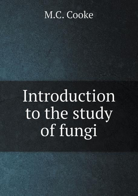 Introduction to the study of fungi (Paperback)