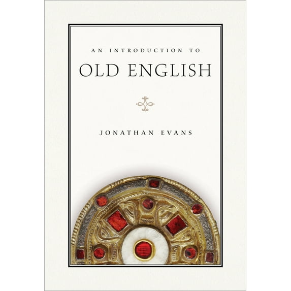 Introductions to Older Languages: An Introduction to Old English (Paperback)