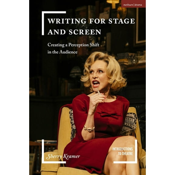 Introductions to Theatre Writing for Stage and Screen: Creating a Perception Shift in the Audience, (Paperback)