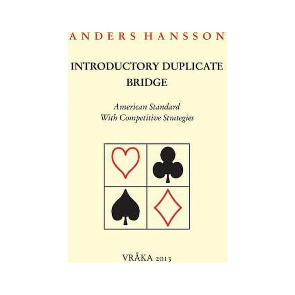 Introductory Duplicate Bridge: American Standard With Competitive Strategies, (Paperback)