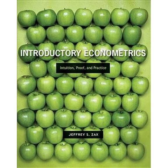 Introductory Econometrics : Intuition, Proof, and Practice (Hardcover)